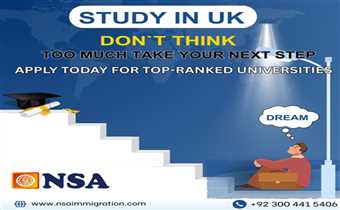 STUDY IN UK TOP-RANKED UNIVERSITIES. LET`S COME TO NSA CONSULTANTS MAKE YOUR DREAM TO REALITY 