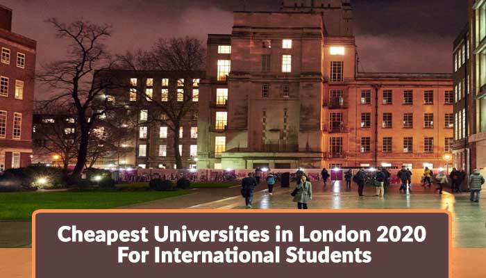 Cheapest Universities in London 2020 For International Students