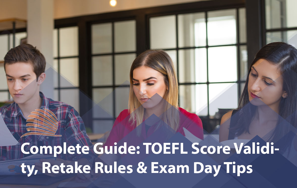 TOEFL Validity, Retake Policy & Test Day Guidelines