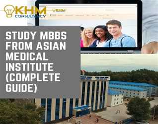 Study MBBS From Asian Medical Institute, Kyrgyzstan (Complete Guide By KHM Consultancy)