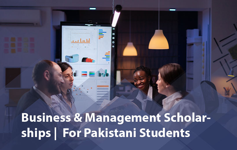 Business & Management Scholarships for Pakistani Students 2025 