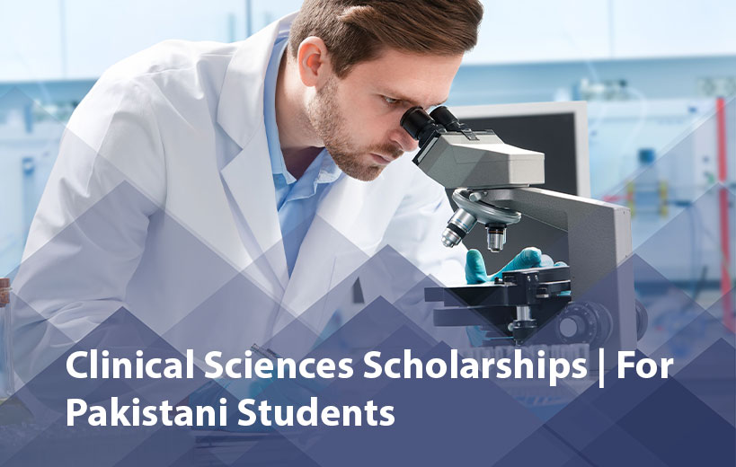 Clinical Sciences Scholarships for Pakistani Students 2025 