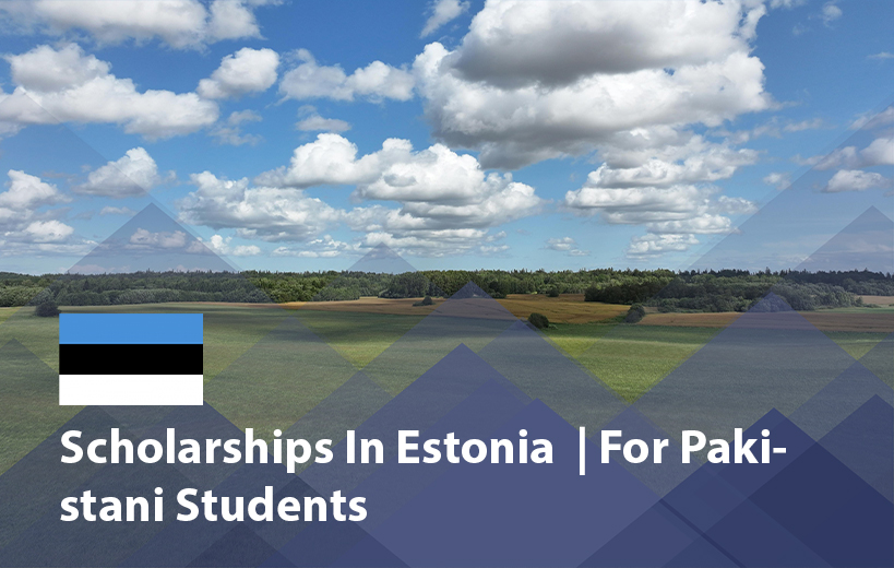 Scholarships in Estonia for Pakistani Students 2025 