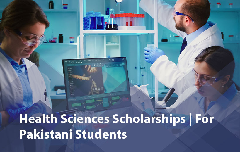 Health Sciences Scholarships for Pakistani Students 2025 