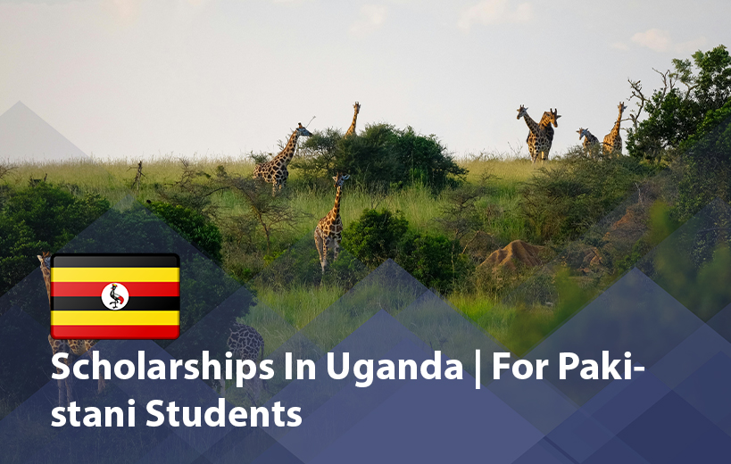 Scholarships in Uganda for Pakistani Students 2025 