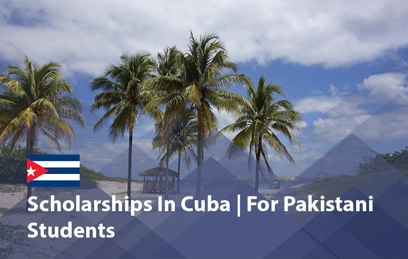 Scholarships in Cuba for Pakistani Students 2025 