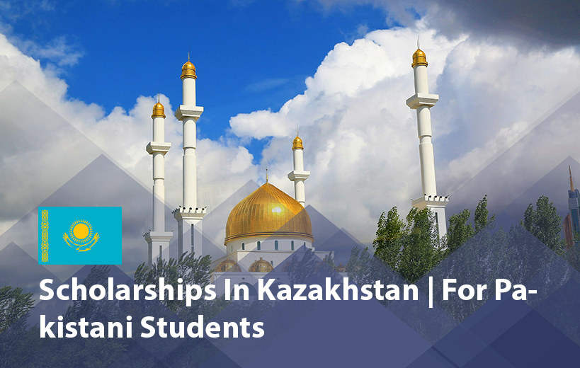 Scholarships in Kazakhstan for Pakistani Students 2025 