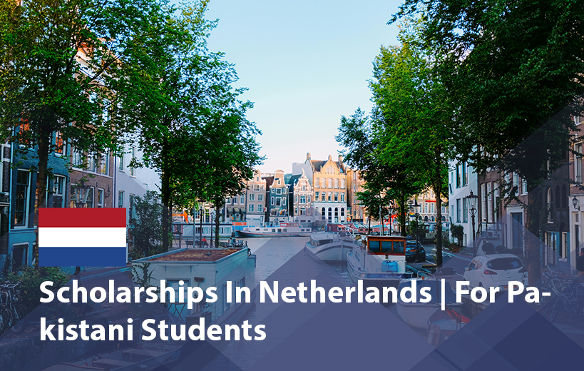 Scholarships in Netherlands for Pakistani Students 2025 