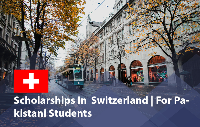 Scholarships in Switzerland for Pakistani Students 2025 