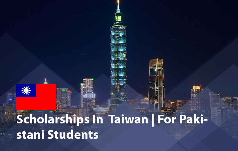 Scholarships in Taiwan for Pakistani Students 2025 