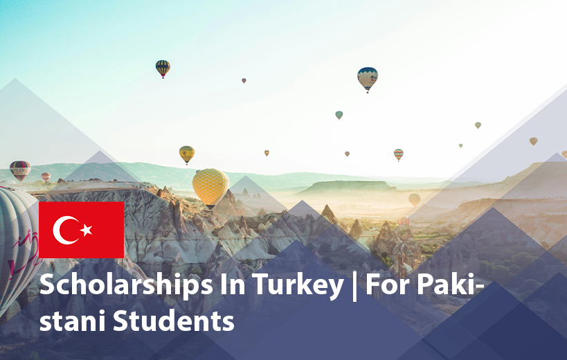Scholarships in Turkey for Pakistani Students 2025 